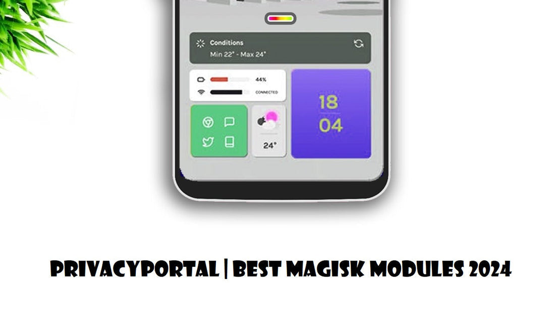 Best Magisk Modules 2024 Android 14